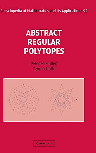 Abstract Regular Polytopes (Encyclopedia of Mathematics and its Applications, Series Number 92)
Abstract Regular Polytopes (Encyclopedia of Mathematics and its Applications, Series Number 92)