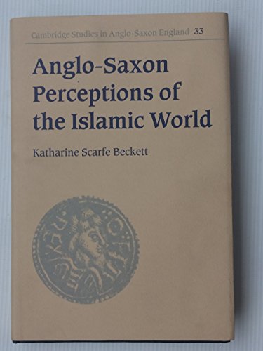 ANGLO-SAXON PERCEPTIONS OF THE ISLAMIC WORLD