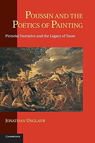 Poussin and the Poetics of Painting: Pictorial Narrative and the Legacy of Tasso
Poussin and the Poetics of Painting: Pictorial Narrative and the Legacy of Tasso