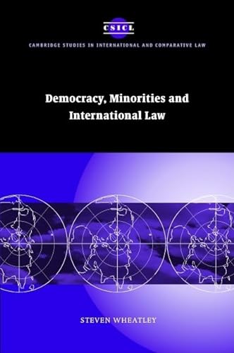 Democracy, Minorities and International Law (Cambridge Studies in International and Comparative L...