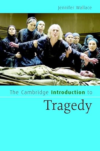 The Cambridge Introduction to Tragedy (Cambridge Introductions to Literature)