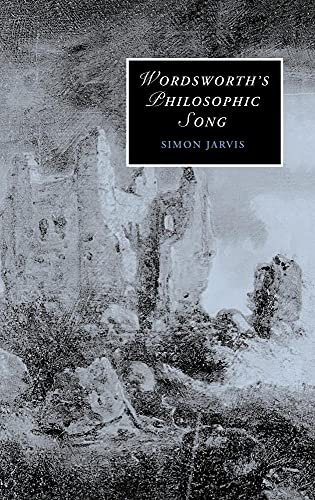 Wordsworth's Philosophic Song (Cambridge Studies in Romanticism, Series Number 67)
Wordsworth's Philosophic Song (Cambridge Studies in Romanticism, Series Number 67)