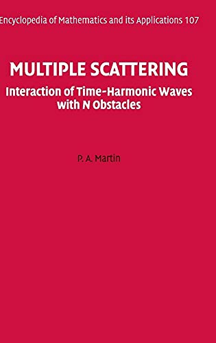 Multiple Scattering: Interaction of Time-Harmonic Waves with N Obstacles (Encyclopedia of Mathematics and its Applications, Series Number 107)
Multiple Scattering: Interaction of Time-Harmonic Waves with N Obstacles (Encyclopedia of Mathematics and its Applications, Series Number 107)