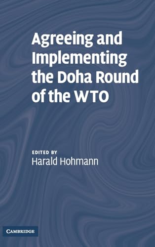 AGREEING AND IMPLEMENTING THE DOHA ROUND OF THE WTO