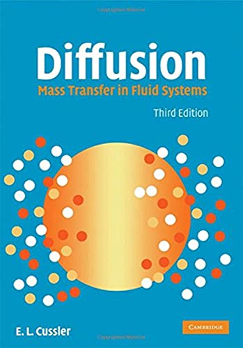 Diffusion: Mass Transfer in Fluid Systems (Cambridge Series in Chemical Engineering)
Diffusion: Mass Transfer in Fluid Systems (Cambridge Series in Chemical Engineering)