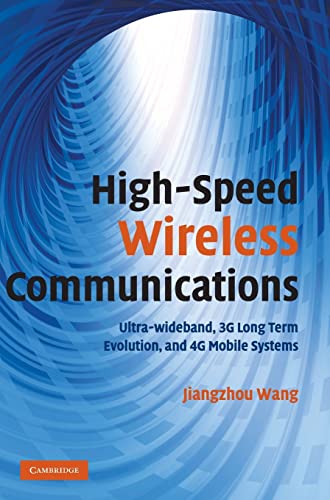 High-Speed Wireless Communications: Ultra-wideband, 3G Long Term Evolution, and 4G Mobile Systems