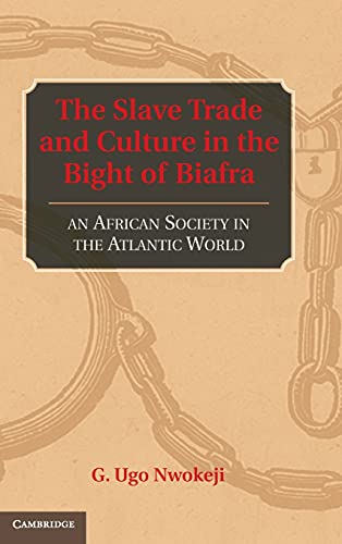 The Slave Trade and Culture in the Bight of Biafra: An African Society in the Atlantic World