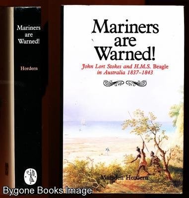 Mariners are Warned! John Lort Stokes and H.M.S. Beagle in Australia 1837-1843