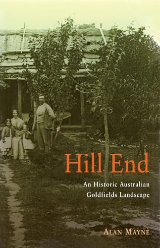 Hill End - An Historic Australian Goldfields Landscape