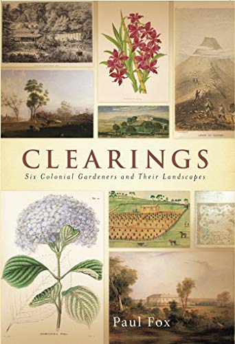 Clearings: Six Colonial Gardeners and Their Landscapes