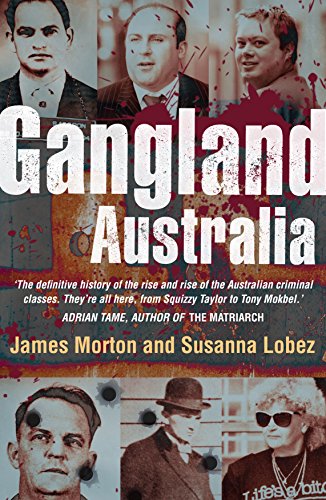 Gangland Australia Â colonial criminals to the Carlton Crew