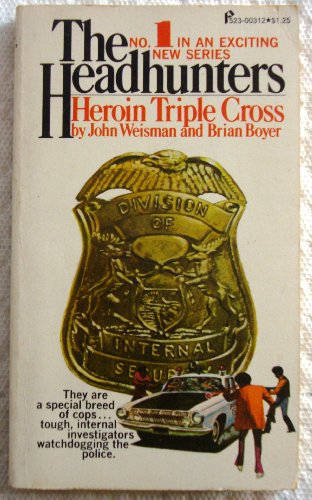 Heroin Triple Cross (The Headhunters Series, Number One)