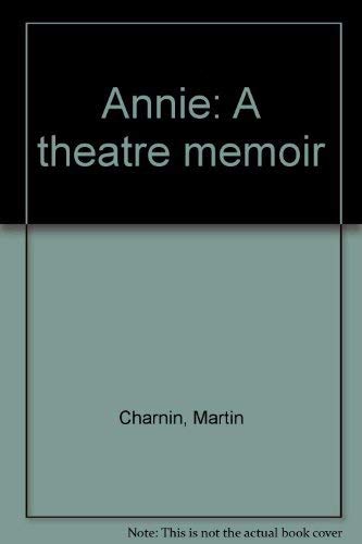 Annie: A theatre memoir