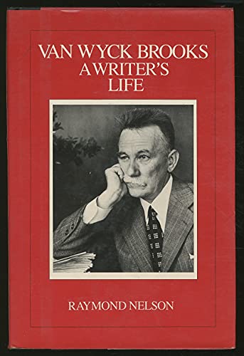Van Wyck Brooks: A Writer's Life