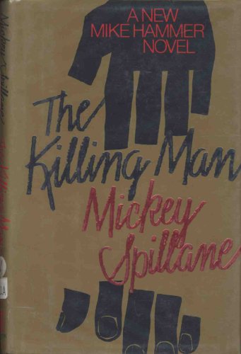 THE KILLING MAN; A New Mike Hammer Novel ***AWARD FINALIST***