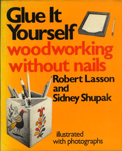 Glue it yourself: Woodworking without nails