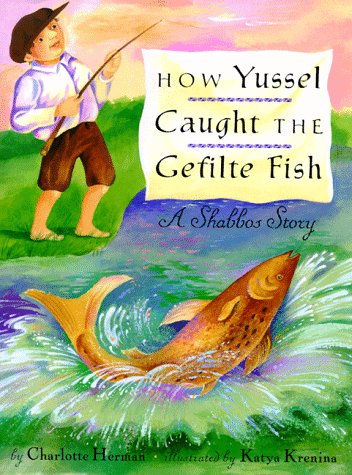 How Yussel Caught the Gefilte Fish A Shabbos Story