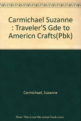 The Traveler's Guide to American Crafts: West of the Mississippi