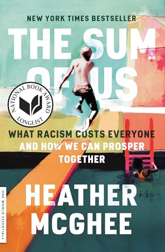 Sum of Us : What Racism Costs Everyone and How We Can Prosper Together