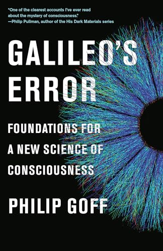 Galileo's Error : Foundations for a New Science of Consciousness