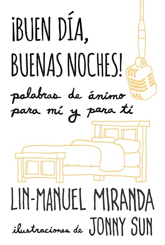 ¡Buen DÃa, Buenas Noches! Palabras de Ãnimo Para Mà Y Para Tà / Gmorning, Gnight!: Little Pep Talks for Me & You
¡Buen DÃa, Buenas Noches! Palabras de Ãnimo Para Mà Y Para Tà / Gmorning, Gnight!: Little Pep Talks for Me & You