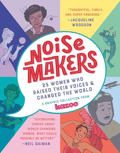 Noisemakers: 25 Women Who Raised Their Voices & Changed the World - A Graphic Collection from Kazoo
Noisemakers: 25 Women Who Raised Their Voices & Changed the World - A Graphic Collection from Kazoo