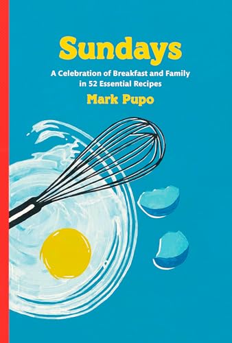 Sundays A Celebration of Breakfast and Family in 52 Essential Recipes A Cookbook
Sundays A Celebration of Breakfast and Family in 52 Essential Recipes A Cookbook