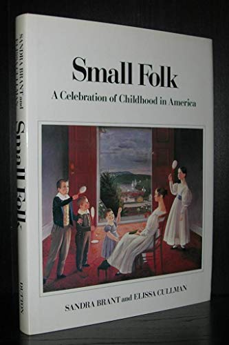 Small Folk: A Celebration of Childhood in America