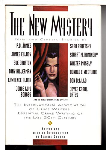 The New Mystery: The International Association of Crime Writers' Essential Crime Writing of the L...