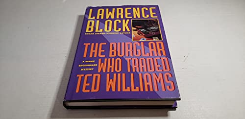 THE BURGLAR WHO TRADED TED WILLIAMS (Bernie Rhodenbarr Mystery Ser., No. 6)