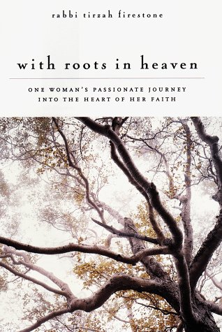 With Roots in Heaven: One Woman's Passionate Journey into the Heart of Her Faith
