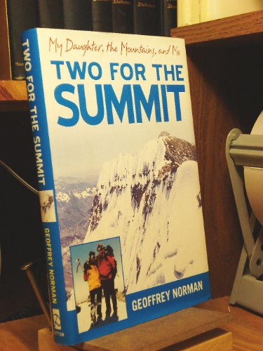 Two for the Summit: My Daughter, the Mountains, and Me