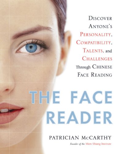 The Face Reader: Discover Anyone's Personality, Compatibility, Talents, and Challenges Through Chinese Face Reading
The Face Reader: Discover Anyone's Personality, Compatibility, Talents, and Challenges Through Chinese Face Reading