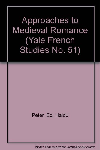 Yale French Studies: No. 51, Approaches to Medieval Romance