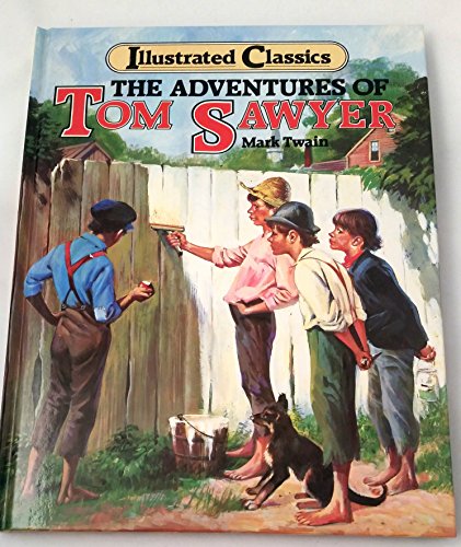 Adventures of Tom Sawyer: Illustrated Classics