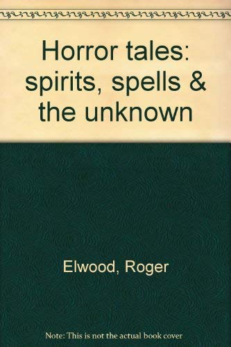 Horror Tales: spirits, spells & the unknown