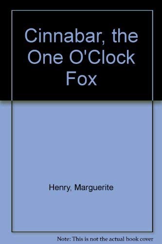 CINNABAR THE ONE O'CLOCK FOX by Marguerite Henry, illustrated by Wesley Dennis