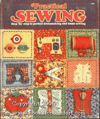 Practical sewing: Step-by-step to perfect dressmaking and home sewing (The Joy of living library)
