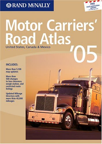 Rand Mcnally 2005 Motor Carrier's Road Atlas: United States, Canada & Mexico