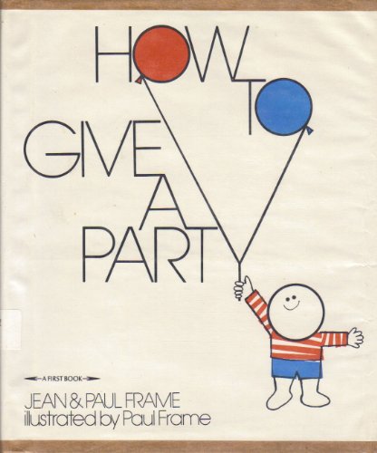 How to Give a Party (First Bks.)
