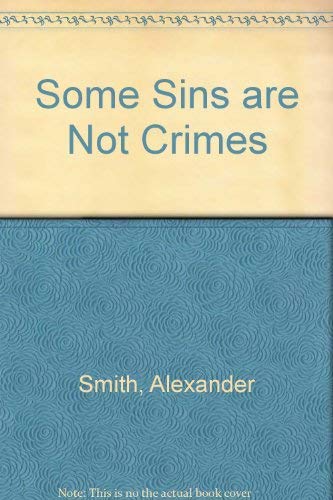 Some Sins Are Not Crimes; a Plea for Reform of the Criminal Law