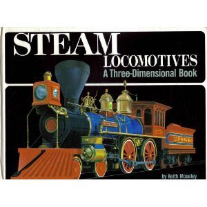 Steam Locomotives A Three-Dimensional Book