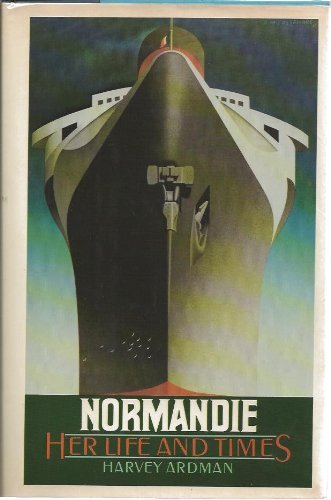 Normandie: Her Life and Times