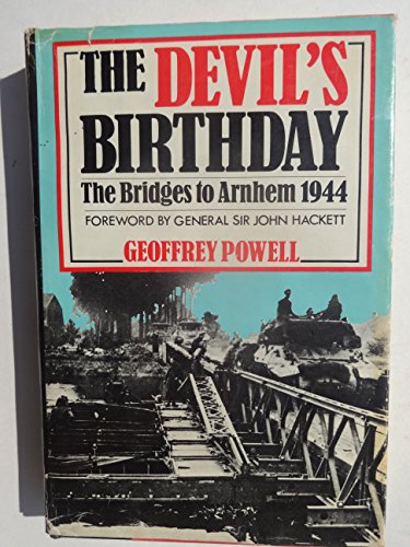 The Devil's Birthday, the Bridges to Arnhem, 1944.