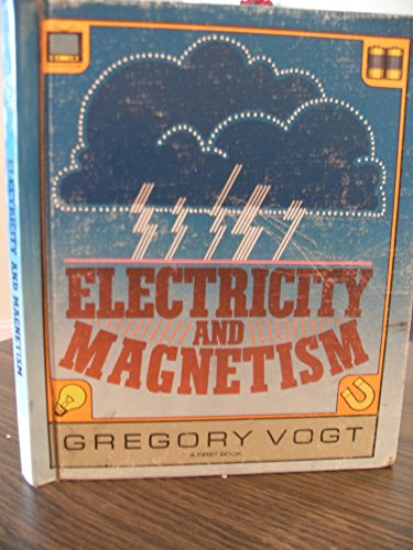 Electricity and Magnetism (First Book Series)