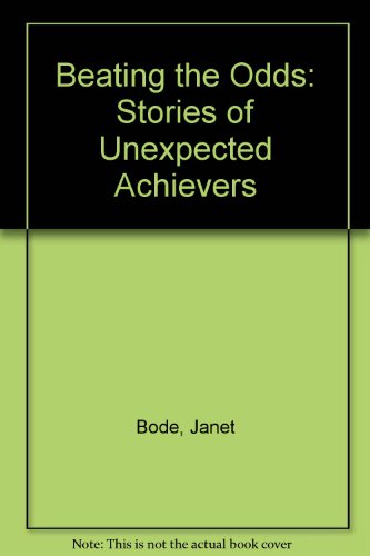 Beating the Odds : Stories of Unexpected Achievers