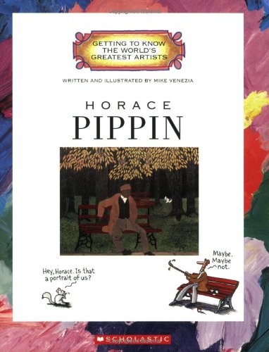 Horace Pippin (Getting to Know the World's Greatest Artists: Previous Editions)
Horace Pippin (Getting to Know the World's Greatest Artists: Previous Editions)