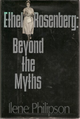 Ethel Rosenberg; Beyond The Myths