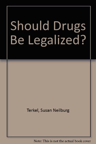 SHOULD DRUGS BE LEGALIZED?