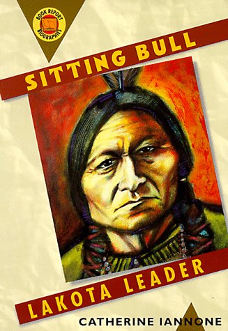 Sitting Bull: Lakota Leader [series: a Book Report Biography]